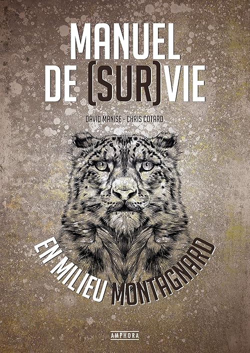 Manuel de (sur)vie en milieu montagnard